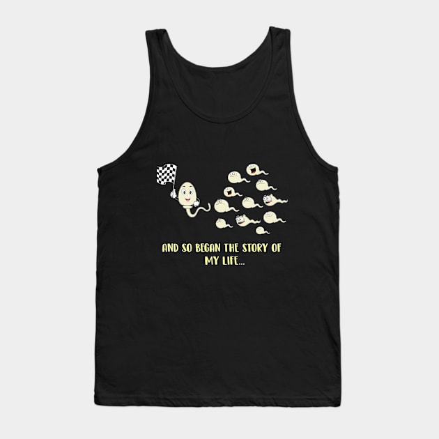 And So Began The Story Of My Life Tank Top by TeeSky